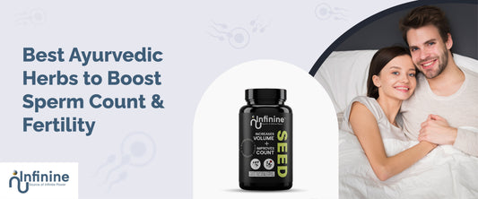 Best Ayurvedic Herbs to Boost Sperm Count & Fertility